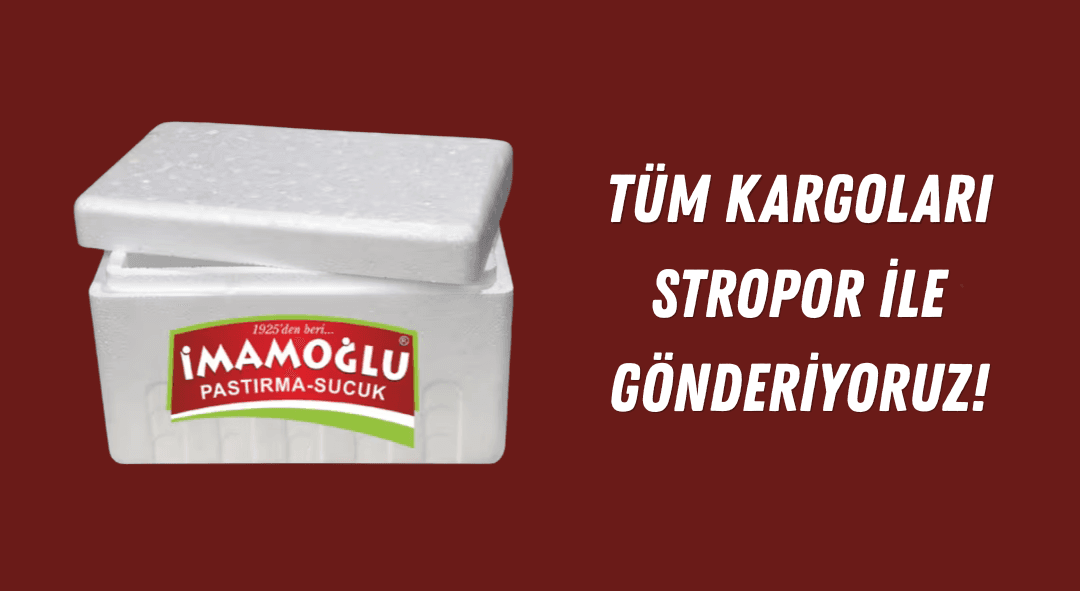 Tüm kargolar strafor kutu ile gönderilir
